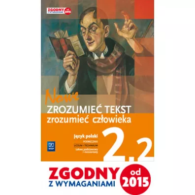 Nowe Zrozumie� tekst - zrozumie� cz�owieka 2.2 - Modernizm - dwudziestolecie mi�dzywojenne. Klasa 2. Cz�� 2. Liceum i technikum. Podr�cznik do j�zyka polskiego. Zakres podstawowy i rozszerzony - Adam Kalbarczyk, Dariusz Trze�niowski, Dariusz Chemperek