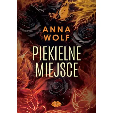 Piekielne miejsce. Dylogia Piekielna. Tom 2 - Anna Wolf