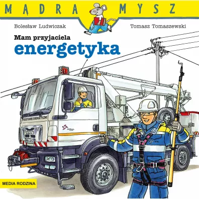 M�dra Mysz. Mam przyjaciela energetyka - Boles�aw  Ludwiczak