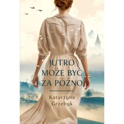 Jutro mo�e by� za p�no - Katarzyna Grzebyk