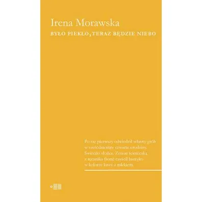 By�o piek�o, teraz b�dzie niebo - Irena Morawska