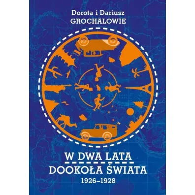 W dwa lata dooko�a �wiata 1926-1928 - Dariusz Grochal, Dorota Grochal