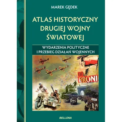 Atlas historyczny drugiej wojny �wiatowej - Marek G�dek