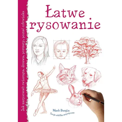 �atwe rysowanie Jak narysowa� zwierz�ta drzewa portrety posta� cz�owieka - Mark Bergin