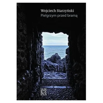 Pielgrzym przed bram� - Wojciech Starzy�ski