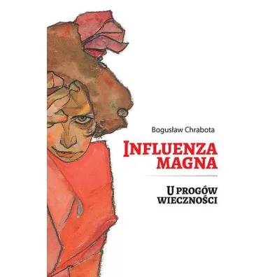 Influenza magna. U prog�w wieczno�ci - Bogus�aw Chrabota