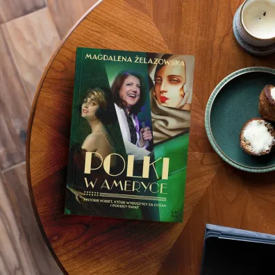 Polki w Ameryce. Historie kobiet, kt�re wyruszy�y za ocean i podbi�y �wiat