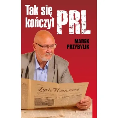 Tak si� ko�czy� PRL - Marek Przybylik