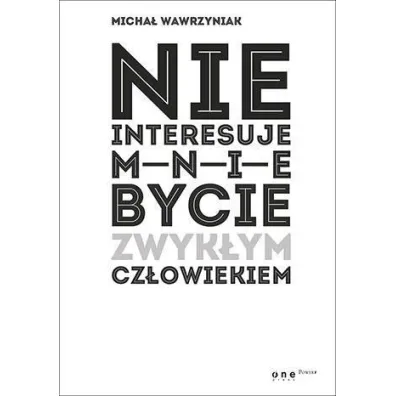 Nie interesuje mnie bycie zwyk�ym cz�owiekiem - Micha� Wawrzyniak