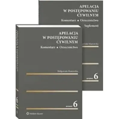 Apelacja w post�powaniu cywilnym. Komentarz. Orzecznictwo