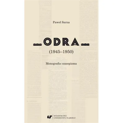 Odra (1945-1950). Monografia czasopisma - Pawe� Sarna