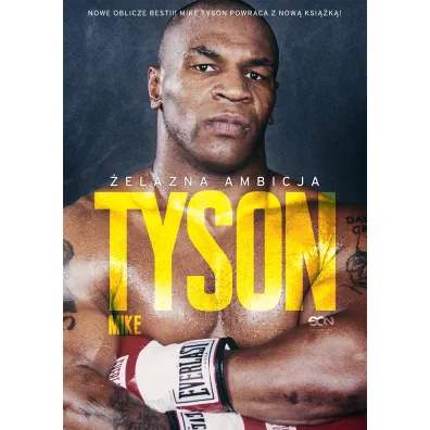 Tyson. �elazna ambicja - Mike Tyson, Larry Sloman