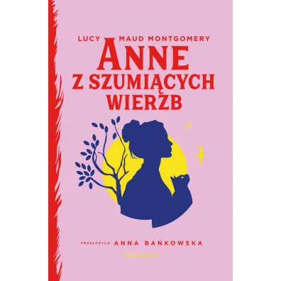 Anne z Szumi�cych Wierzb - Lucy Maud Montgomery