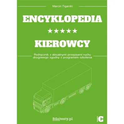 Encyklopedia kierowcy kat. C Podr�cznik - Marcin  Figarski