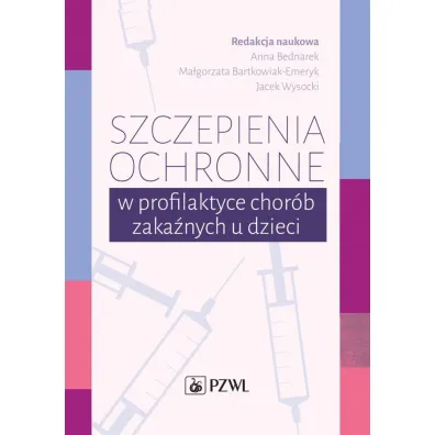 Szczepienia ochronne w profilaktyce chor�b zaka�nych u dzieci - Anna Bednarek