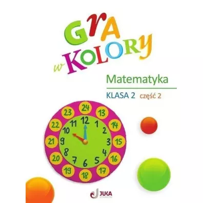 Gra w kolory Matematyka SP2 cz.2 + zak�adka - Beata Soko�owska