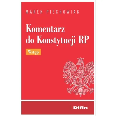 Komentarz do Konstytucji RP. Wst�p - Marek  Piechowiak