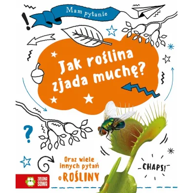 Mam pytanie. Jak ro�lina zjada much�? - Anna Claybourne