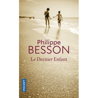 Dernier enfant - Philippe Besson