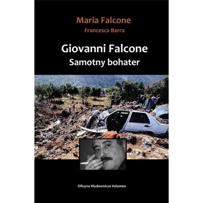 Giovanni Falcone. Samotny bohater - Barra Francesa, Maria  Falcone