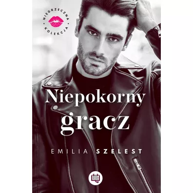 Niepokorny gracz. Niegrzeczna kolekcja - Emilia Szelest