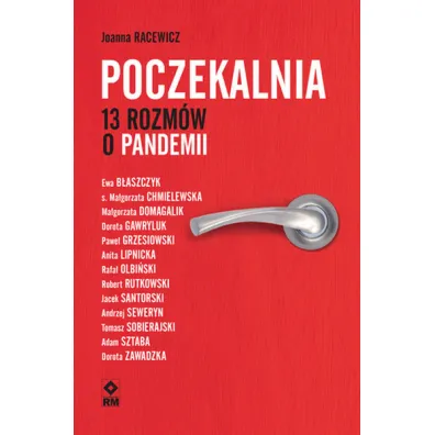 Poczekalnia. 13 rozm�w o pandemii - Joanna Racewicz