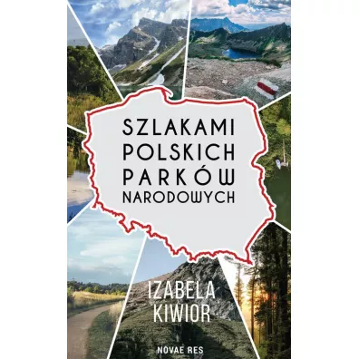 Szlakami Polskich Parkw Narodowych - Izabela Kiwior