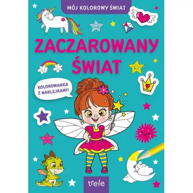 Zaczarowany �wiat. M�j kolorowy �wiat