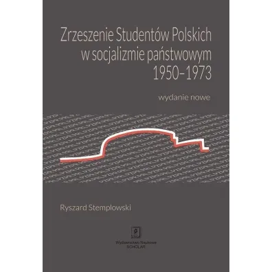 Zrzeszenie student�w polskich w socjalizmie pa�stwowym 1950-1973 - Ryszard Stemplowski