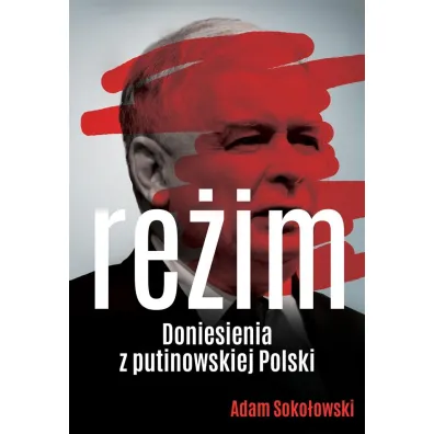 Re�im. Doniesienia z putinowskiej Polski