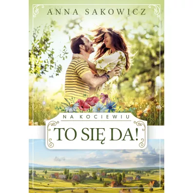 To si� da! Na Kociewiu. Tom 2 - Anna Sakowicz