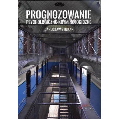 Prognozowanie psychologiczno-kryminologiczne - Jaros�aw Stukan