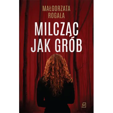 Milcz�c jak gr�b - Ma�gorzata Rogala