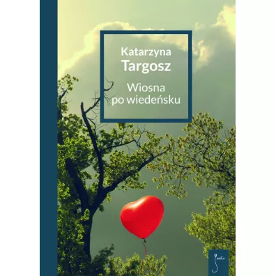Wiosna po wiede�sku. Janeczka. Tom 1 - Katarzyna Targosz