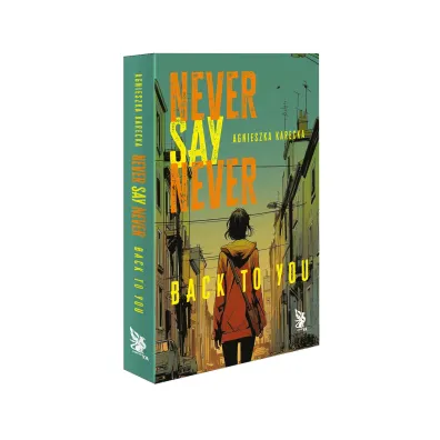 Never Say Never. Back to You