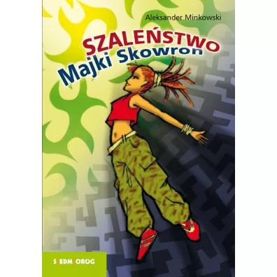 Szale�stwo Majki Skowron - Aleksander Minkowski