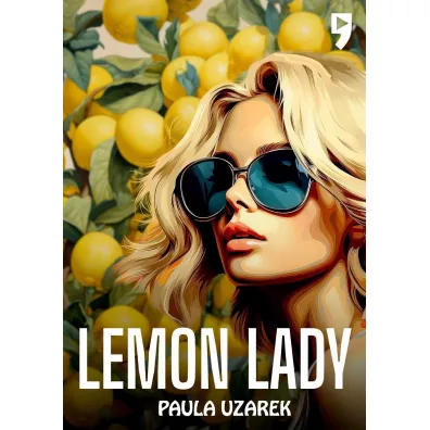 Lemon Lady - Paula  Uzarek