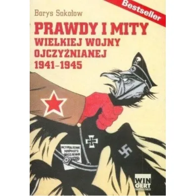 Prawdy i mity wielkiej wojny ojczy�nianej 1941-194 - Borys Soko�ow