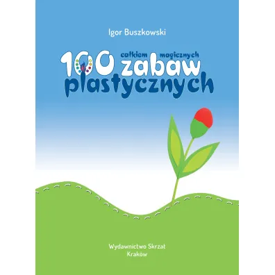 100 ca�kiem magicznych zabaw plastycznych