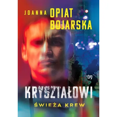 Kryszta�owi. �wie�a krew. Tom 1 - Joanna Opiat-Bojarska