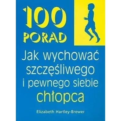 100 porad jak wychowa� szcz�liwego i pewnego siebie ch�opca - Elisabeth  Hartley-Brewer