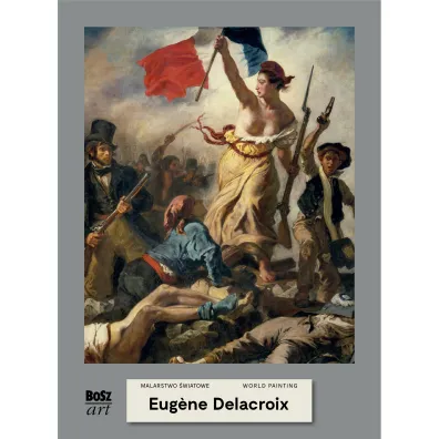 Eugene Delacroix. Malarstwo �wiatowe - Agnieszka Widacka-Bisaga
