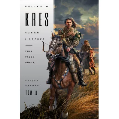 Szer� i Szerer. Zima przed burz�. Ksi�ga Ca�o�ci. Tom 11 - Feliks W. Kres