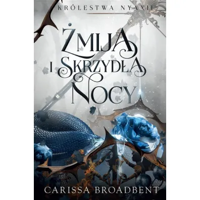 �mija i skrzyd�a nocy. Kr�lestwo Nyaxii. Tom 1 - Carissa Broadbent