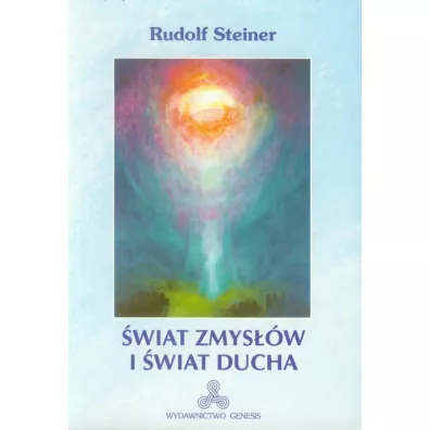 �wiat zmys��w i �wiat ducha - Rudolf Steiner