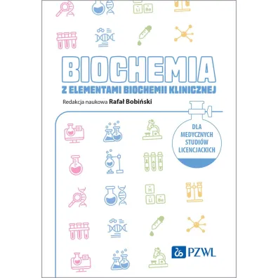 Biochemia z elementami biochemii klinicznej. Dla medycznych studi�w licencjackich - Rafa� Bobi�ski