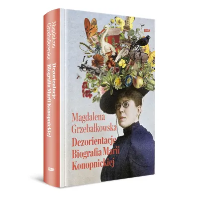 Dezorientacje. Biografia Konopnickiej