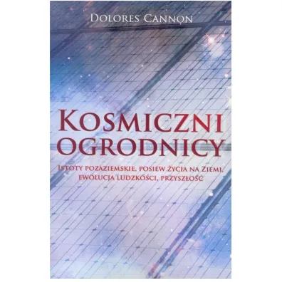 Kosmiczni Ogrodnicy - Dolores Cannon