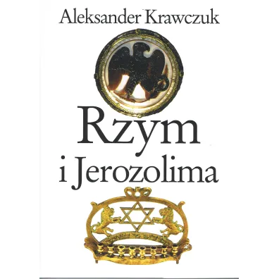 Rzym i Jerozolima - Aleksander Krawczuk