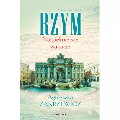Rzym. Najpikniejsze wakacje - Agnieszka Zakrzewicz